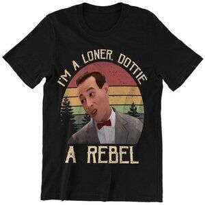 Peewee Herman Im A Loner Dottie A Rebel Circle Shirt